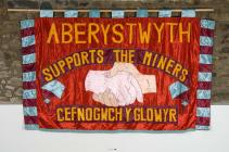 Aberystwyth Supports the Miners banner, 1984-5 ...