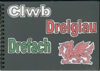 Clwb y Dreigiau 2005-2007 Scrap book Cover