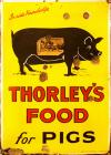 "Thorley's Food For Pigs" sign