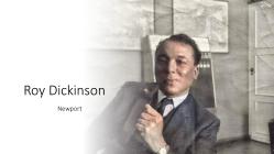  Short Bio of Roy Dickinson, Newport